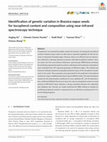 Research paper thumbnail of Identification of genetic variation in Brassica napus seeds for tocopherol content and composition using near‐infrared spectroscopy technique