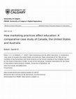 Research paper thumbnail of How marketing practices affect education: A comparative case study of Canada, the United States and Australia