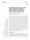 Research paper thumbnail of Partial Body Mass Recovery After Caloric Restriction Abolishes Improved Glucose Tolerance in Obese, Insulin Resistant Rats