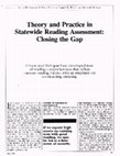 Research paper thumbnail of Theory and Practice in Statewide Reading Assessment: Closing the Gap