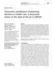 Research paper thumbnail of Taxonomic classification of planning decisions in health care: a structured review of the state of the art in OR/MS