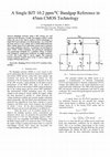 Research paper thumbnail of A Single BJT 10.2 ppm/0C Bandgap Reference in 45nm CMOS Technology