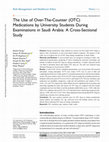 Research paper thumbnail of The Use of Over-The-Counter (OTC) Medications by University Students During Examinations in Saudi Arabia: A Cross-Sectional Study