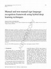 Research paper thumbnail of Manual and non-manual sign language recognition framework using hybrid deep learning techniques