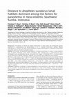 Research paper thumbnail of Distance to<i>Anopheles sundaicus</i>larval habitats dominant among risk factors for parasitemia in meso-endemic Southwest Sumba, Indonesia