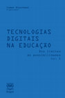 Research paper thumbnail of TECNOLOGIAS DIGITAIS NA EDUCAÇÃO: Dos limites às possibilidades – Vol. 5