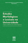 Research paper thumbnail of ESTUDOS MORFOLÓGICOS E LEXICAIS NA UNIVERSIDADE: Artigos acadêmicos de análise linguística