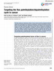 Research paper thumbnail of Targeting the Ras palmitoylation/depalmitoylation cycle in cancer