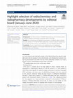 Research paper thumbnail of Highlight selection of radiochemistry and radiopharmacy developments by editorial board (January–June 2020)