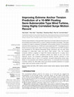 Research paper thumbnail of Improving Extreme Anchor Tension Prediction of a 10-MW Floating Semi-Submersible Type Wind Turbine, Using Highly Correlated Surge Motion Record