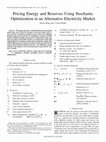 Research paper thumbnail of Pricing Energy and Reserves Using Stochastic Optimization in an Alternative Electricity Market