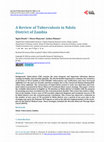 Research paper thumbnail of A Review of Tuberculosis in Ndola District of Zambia