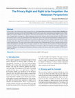 Research paper thumbnail of The Privacy Right and Right to be Forgotten: the Malaysian Perspectives