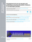 Research paper thumbnail of Development of 5-cm ion thruster and preliminary numerical simulation of plasma in its discharge chamber