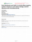 Research paper thumbnail of Root distribution and traits in a young alley-cropping system: impacts on soil carbon storage, nutrient dynamics and microbial activity