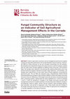 Research paper thumbnail of Fungal Community Structure as an Indicator of Soil Agricultural Management Effects in the Cerrado