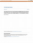 Research paper thumbnail of The Virgin Vote: How Young Americans Made Democracy Social, Politics Personal, and Voting Popular in the Nineteenth Century