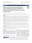 Research paper thumbnail of Quality of sleep and associated factors among people living with HIV/AIDS on follow up at Ethiopian Zewditu memorial hospital, 2018