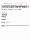 Research paper thumbnail of Prenatal alcohol consumption and risk of anemia among pregnant women attending antenatal care at public health facilities in Gondar town, Northwest Ethiopia: a retrospective cohort study