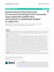 Research paper thumbnail of Experimental and theoretical study for removal of trimethoprim from wastewater using organically modified silica with pyrazole-3-carbaldehyde bridged to copper ions