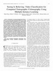 Research paper thumbnail of Seeing Is Believing: Video Classification for Computed Tomographic Colonography Using Multiple-Instance Learning