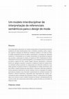 Research paper thumbnail of Um modelo interdisciplinar de interpretação de referenciais semânticos para o design de moda