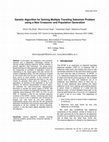 Research paper thumbnail of Genetic Algorithm for Solving Multiple Traveling Salesmen Problem using a New Crossover and Population Generation