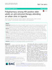 Research paper thumbnail of Polypharmacy among HIV positive older adults on anti-retroviral therapy attending an urban clinic in Uganda