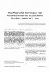 Research paper thumbnail of Thick Metal CMOS Technology on High Resistivity Substrate and Its Application to Monolithic L-band CMOS LNAs