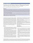 Research paper thumbnail of Exploring into the Pediatric Dentistry Management Pyramid