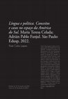 Research paper thumbnail of Língua e política. Conceitos e casos no espaço da América do Sul: María Teresa Celada; Adrián Pablo Fanjul. São Paulo: Edusp, 2022