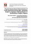 Research paper thumbnail of Psycho-Sociocultural Determinants of Code-Switching among Igbo- Speaking English Language Undergraduates in Southeastern Region, Nigeria