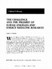 Research paper thumbnail of The Challenge and the Promise of Subtle Energies and Energy Medicine Research