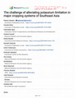 Research paper thumbnail of The challenge of alleviating potassium limitation in major cropping systems of Southeast Asia