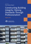 Research paper thumbnail of Constructing Building Integrity: Raising standards through professionalism - Final Industry Report