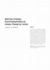 Research paper thumbnail of British stereo photographers in Spain: Frank M. Good