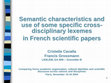 Research paper thumbnail of Semantic characteristics and use of some specific cross-disciplinary lexemes in French scientific papers