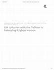 Research paper thumbnail of UN collusion with the Taliban is betraying afghan women