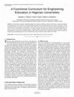 Research paper thumbnail of A Functional Curriculum for Engineering Education in Nigerian Universities