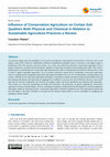 Research paper thumbnail of Influence of Conservation Agriculture on Certain Soil Qualities Both Physical and Chemical in Relation to Sustainable Agriculture Practices a Review