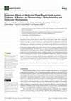 Research paper thumbnail of Protective Effects of Medicinal Plant-Based Foods against Diabetes: A Review on Pharmacology, Phytochemistry and Molecular Mechanisms