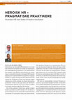 Research paper thumbnail of Heroisk HR – pragmatiske praktikere: Hvordan HR kan bidra til bedre resultater