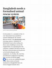 Research paper thumbnail of Bangladesh needs a formalised animal rescue system