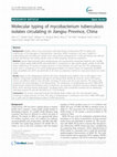 Research paper thumbnail of Molecular typing of mycobacterium tuberculosis isolates circulating in Jiangsu Province, China