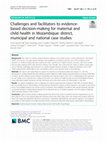 Research paper thumbnail of Challenges and facilitators to evidence-based decision-making for maternal and child health in Mozambique: district, municipal and national case studies