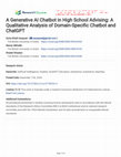 Research paper thumbnail of A Generative AI Chatbot in High School Advising: A Qualitative Analysis of Domain-Specific Chatbot and ChatGPT