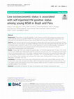 Research paper thumbnail of Low socioeconomic status is associated with self-reported HIV positive status among young MSM in Brazil and Peru