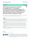 Research paper thumbnail of Performance of cone-beam computed tomography (CBCT) in comparison to conventional computed tomography (CT) and magnetic resonance imaging (MRI) for the detection of bone invasion in oral squamous cell cancer (OSCC): a prospective study