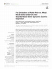 Research paper thumbnail of Fat Oxidation of Fatty Fish vs. Meat Meal Diets Under in vitro Standardized Semi-Dynamic Gastric Digestion