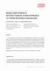 Research paper thumbnail of Memes and Symbolic Interactionism : A New Approach to Trend Research and Design